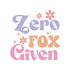 Sarcastic Design,Funny Design,Zero fox Given, Funny Quote, Sarcastic SVG Bundle, Sarcastic Saying SVG, Funny svg,