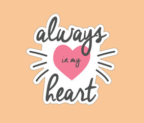 Always in my heart, Valentine's Day Offer Valentine Days Love, Happy, Day, Greeting, Gift, Offer, Poster, Banner, Digital, Print, pattern
