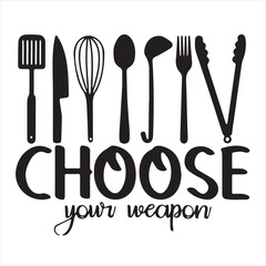 choose your weapon logo inspirational positive quotes, motivational, typography, lettering design