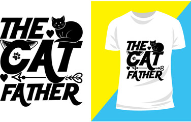 The cat father Typography cat Lover T-shirt Design 

