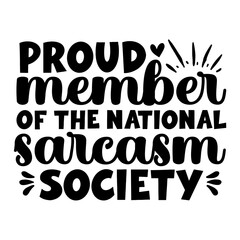 Proud Member Of The National Sarcasm Society SVG