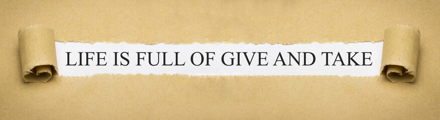 Life is full of give and take