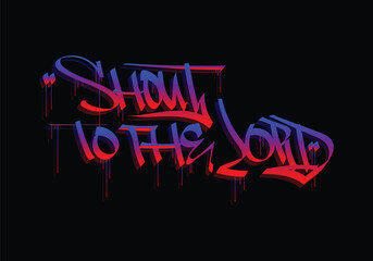 SHOUT TO THE LORD word graffiti tag style