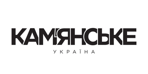 Kamianske in the Ukraine emblem. The design features a geometric style, vector illustration with bold typography in a modern font. The graphic slogan lettering.