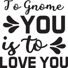 to gnome you is to love you svg