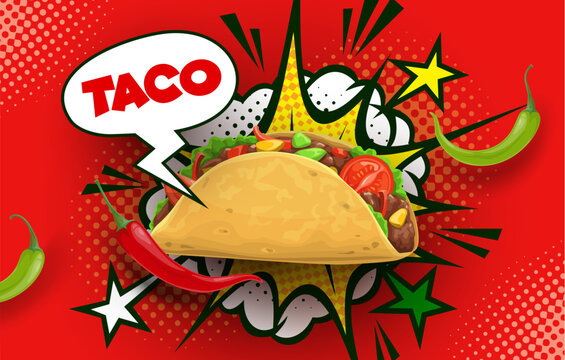 Mexican taco and halftone bubble, stars and explosion, tex mex cuisine vector food. Retro comic background with cartoon tortilla stuffed spicy beef meat, vegetables, hot chili. Taco with speech bubble
