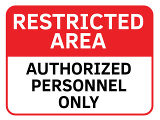Restricted Area No Entry. Authorized Personnel only sign. Prohibited Sign vector illustration