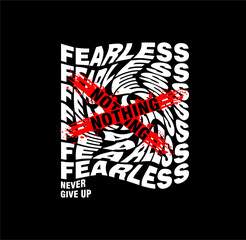 Fearless, never give up, modern and stylish typography slogan. Colorful abstract design with lines style. Vector illustration for print tee shirt, background, typography, poster and more.