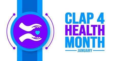 January is Clap 4 Health Month background template. Holiday concept. background, banner, placard, card, and poster design template with text inscription and standard color. vector illustration.
