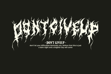 Design Metal Font  With Word  Don't Giveup Painful Vector, and Graphics Design For Tshirt, Streetwear, and poster