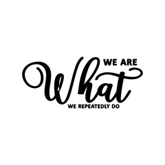 We Are What We Repeatedly Do SVG