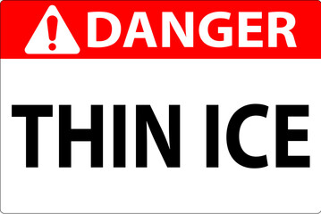 Obraz premium Danger Sign, Warning Thin Ice Sign