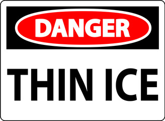 Danger Sign, Warning Thin Ice Sign