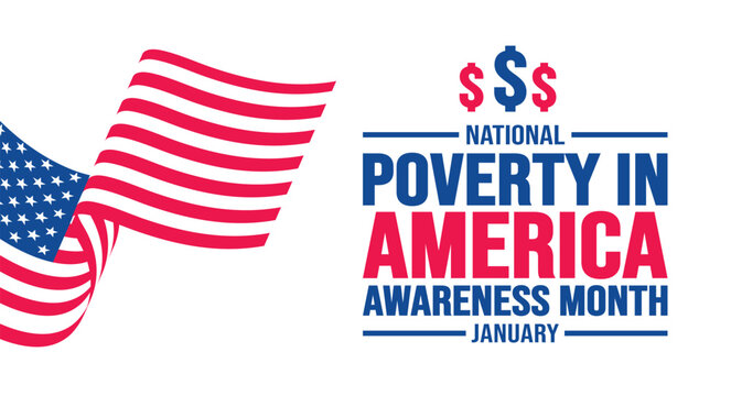 January is National Poverty in America Awareness Month background template. Holiday concept. background, banner, placard, card, and poster design template with text inscription and standard color.