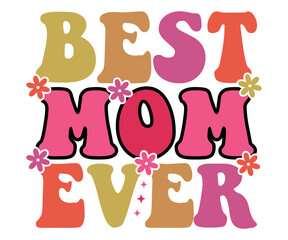 Best mom ever  Svg,Mom Life,Mother's Day,Stacked Mama,Boho Mama svg, Trendy Svg,vintage,wavy stacked letters,Retro Svg, Groovy Svg   