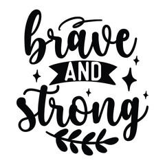 brave and strong