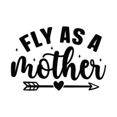 fly as a mother
