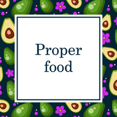 Square post, poster with the inscription right food in center, frame with fruits, green avocados, pink flowers, circles