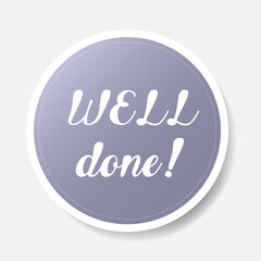 Purple color circle shape sticker with positive phrase, vector illustration