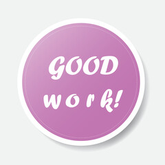Purple color circle shape sticker with positive phrase, vector illustration
