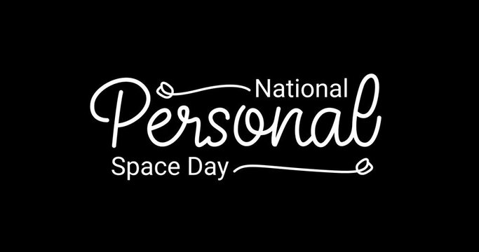 National Personal Space Day. Handwritten text in white color with Alpha channel. Great for the opening video on social media, and vlog. Transparent background, easy to put into any video