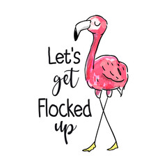 Let's Get Flocked Up, Funny Flamingo Cartoon Design For T-shirt And Other Merchandise