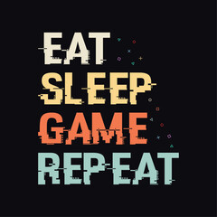 Eat Sleep Game Repeat.. Video Gaming Design t-shirt prints and other uses