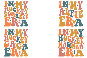 In My Hockey Romance Era, In My Alfie Era, In My Hockey Gaga Era, In My Hockey Maw Era retro wavy SVG T-shirt designs