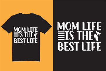 Mom life is the best life t shirt design, mom t shirt, mother t shirt