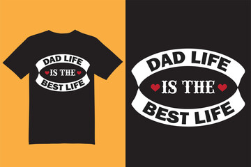 Dad life is the best life t shirt design, t shirt design, father t shirt design, best friend t shirt design.