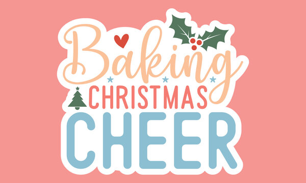 Baking christmas cheer Stickers Design