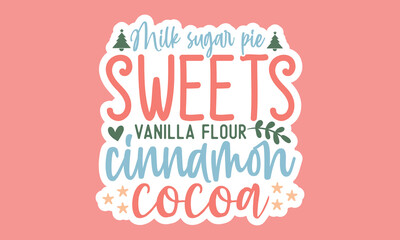 Milk sugar pie sweets vanilla flour cinnamon cocoa Stickers Design