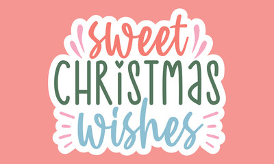 Sweet christmas wishes Stickers Design