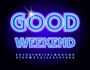 Vector glowing banner Good Weekend. Trendy Neon Font. Bright artistic Alphabet Letters and Numbers.