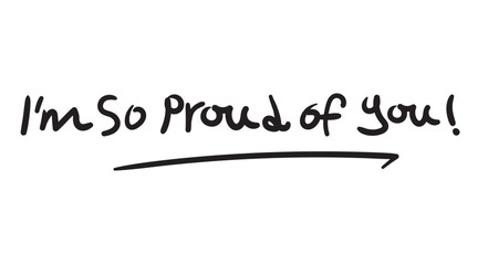 Fototapeta premium I'm So proud of you. Hand drawn lettering phrase. Inspirational and motivational quote. Vector