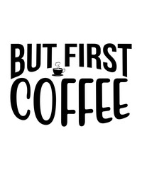 But First Coffee SVG