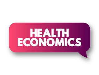 Health Economics is a branch of economics concerned with issues related to the production and consumption of health and healthcare, text concept background