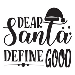 Dear Santa Define Good