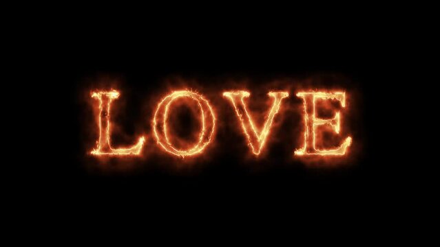 Concept of intense love, Looped animation of the burning inscription "LOVE" in 4k