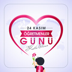24 Kasım, öğretmenler günü kutlu olsun. Translation: Turkish holiday, November 24 with a teacher's day. 