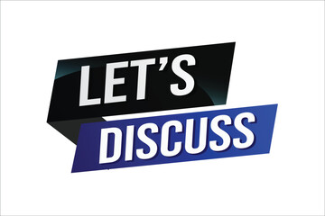 Let's discuss word concept vector illustration with lines 3d style for social media landing page, template, ui, web, mobile app, poster, banner, flyer, background, gift card, coupon, label, wallpaper