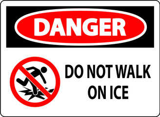 Danger Sign Do Not Walk On Ice