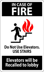 In Case Of Fire Sign Do Not Use Elevators. Use Stairs, Elevators Will Be Recalled To Lobby