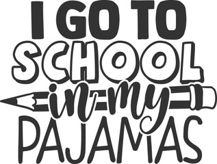 I Go To School In My Pajamas - Homeschool Illustration