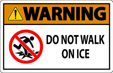 Warning Sign Do Not Walk On Ice