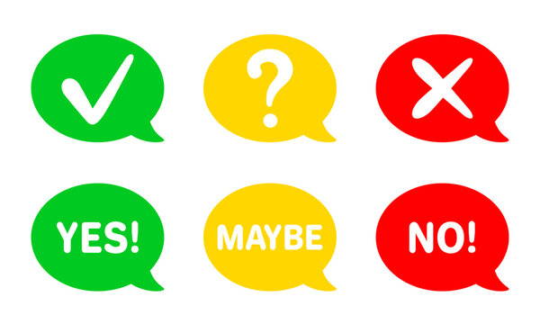 Check mark, cross and question sign. Yes, maybe and no concept. Green, yellow and red speech bubbles. X mark	