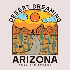 Arizona desert dreaming vector print design for t shirt and others. Desert vibes graphic print design for apparel, stickers, posters and background.