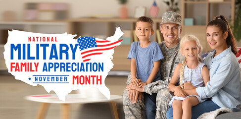 Happy soldier with his family at home. National Military Family Appreciation Month - November