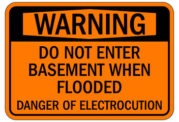 Flood danger sign and labels do not enter basement when flooded. Danger of electrocution