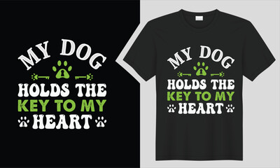 My dog holds the key to my heart t-shirt design. 